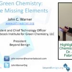 Highlighting the Green Chemistry perspectives of Dr. John Warner as presented to a Michigan State University audience on February 13, 2018